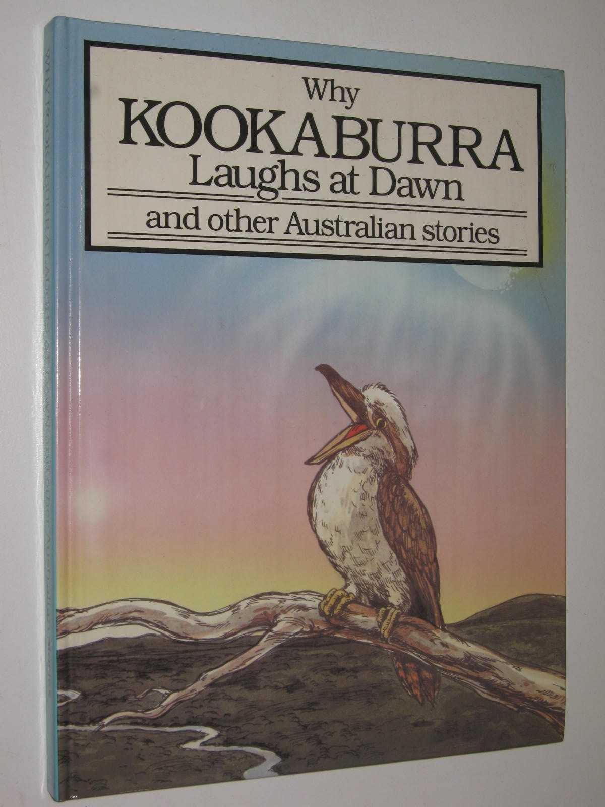 Image for Why Kookaburra Laughs at Dawn and Other Australian Stories
