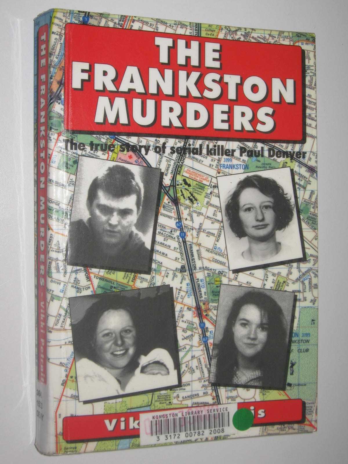 Image for The Frankston Murders : True Story of Serial Killer Paul Denyer