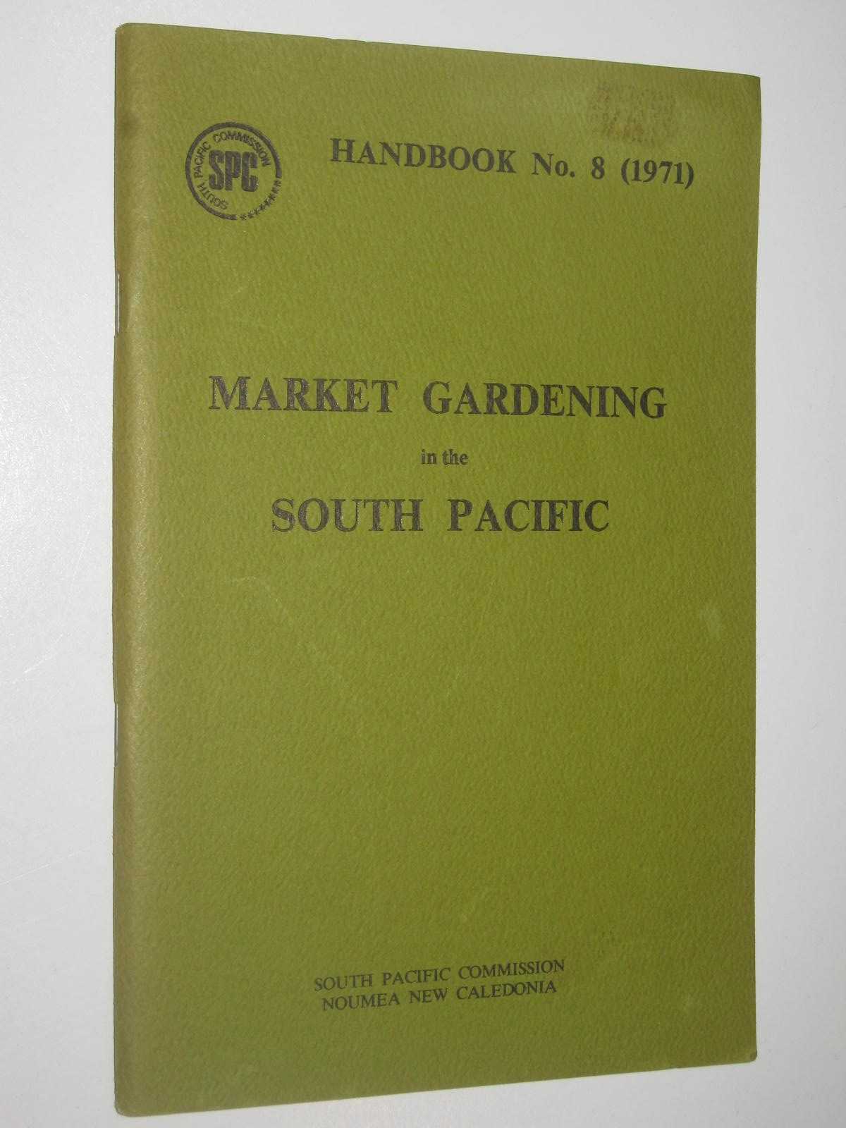 Image for Market Gardening in the South Pacific : SPC Handbook No. 8