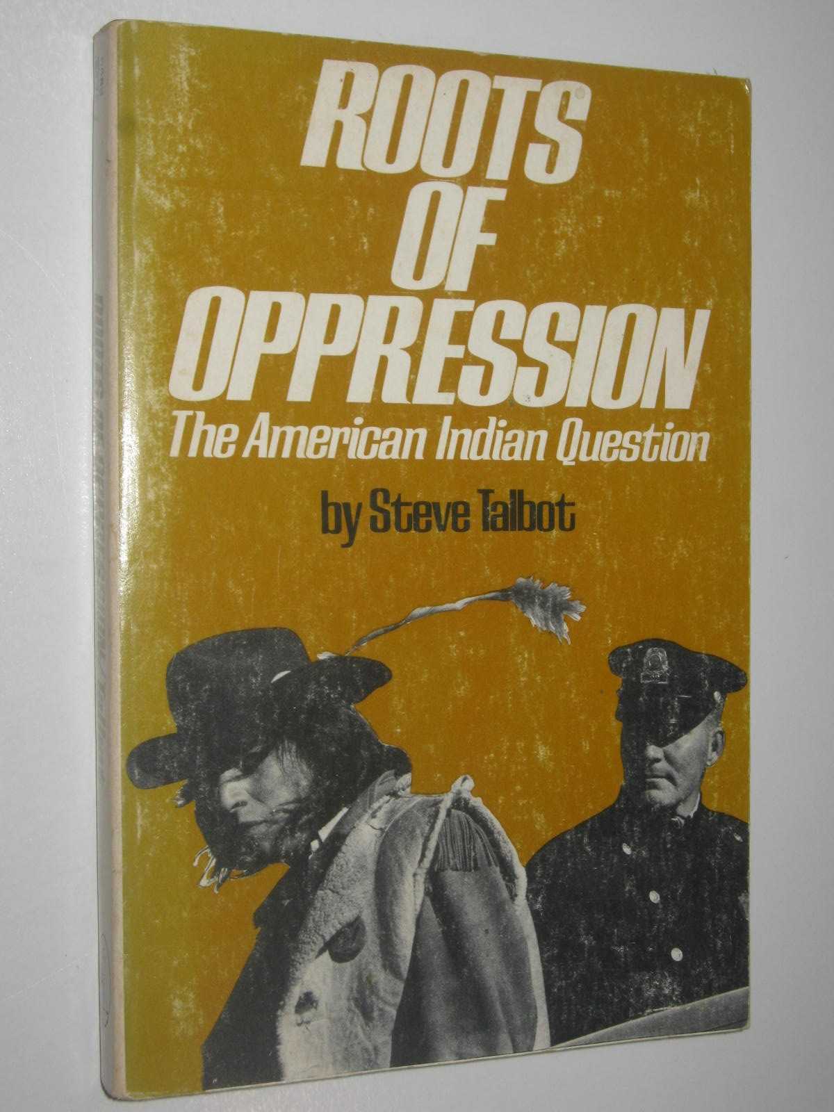 Image for Roots of Oppression : The American Indian Question