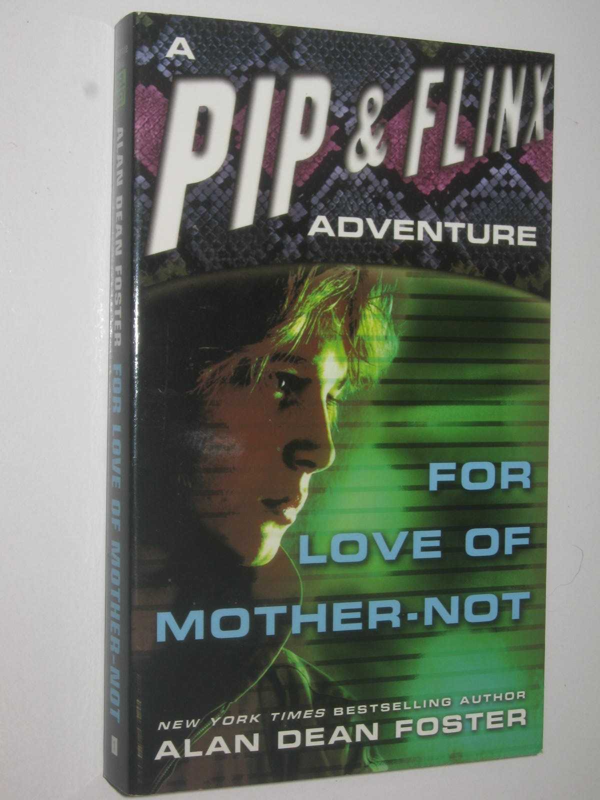 For Love of Mother-Not - Pip and Flinx Series #1