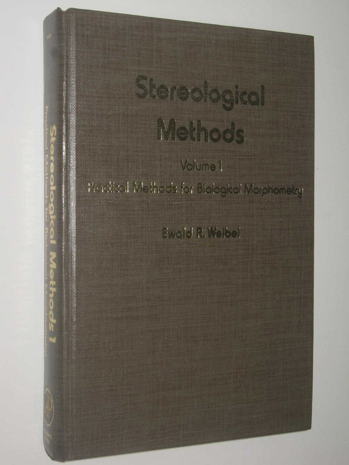 Stereological Methods Volume 1 : Practical Methods for Biological Morphometry