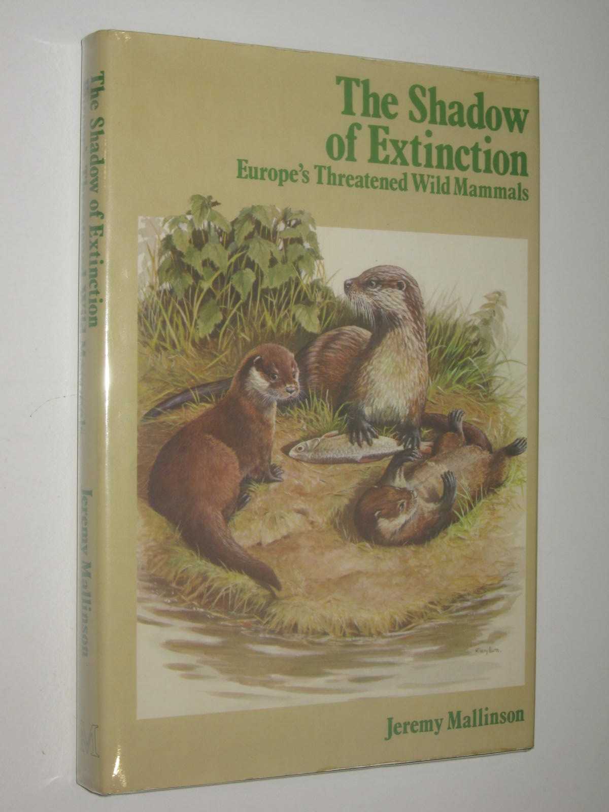 The Shadow of Extinction : Europe's Threatened Wild Mammals