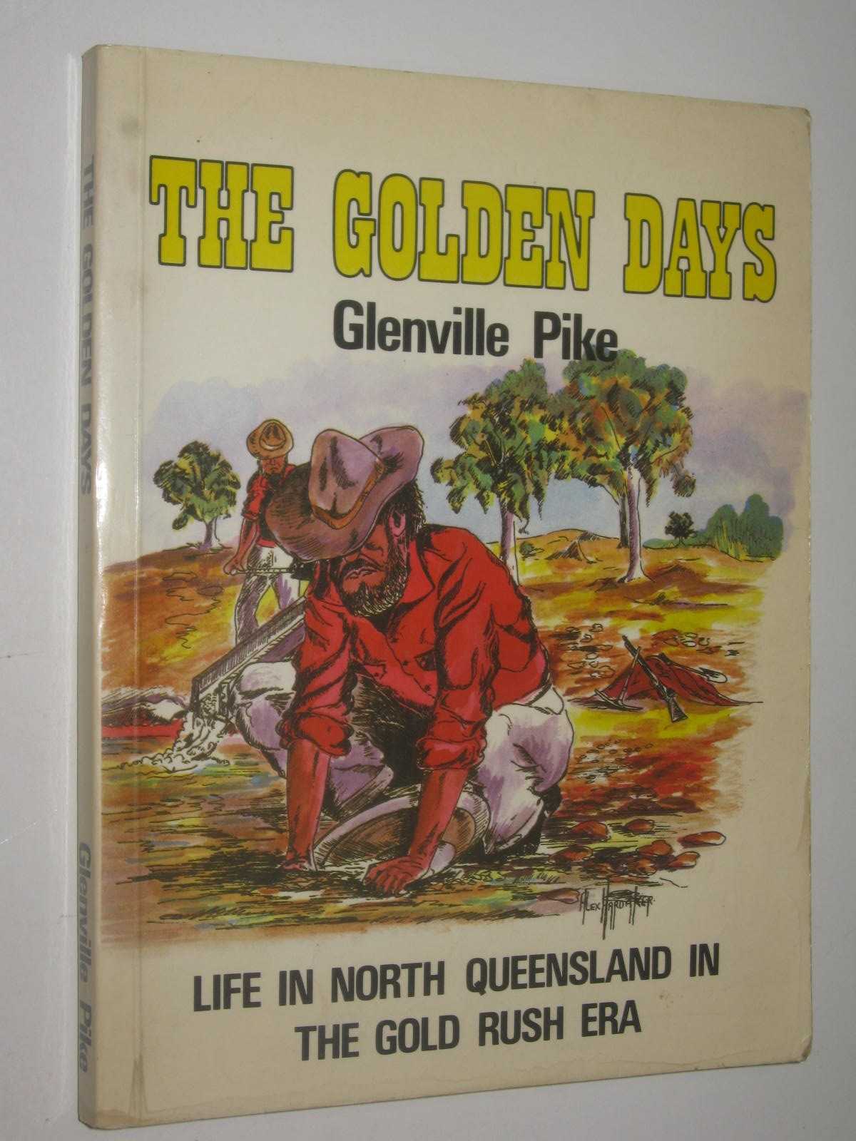 The Golden Days : Life in North Queensland in the gold rush era