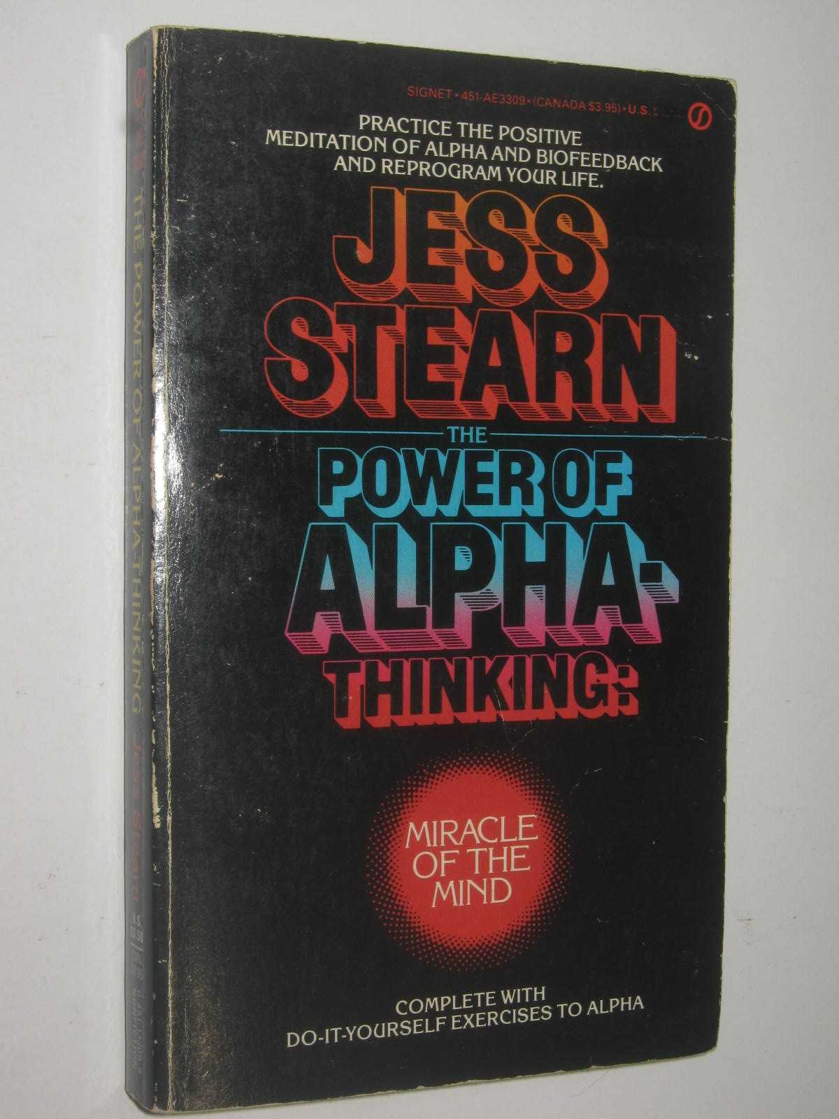 The Power of Alpha-Thinking : Miracle of the Mind