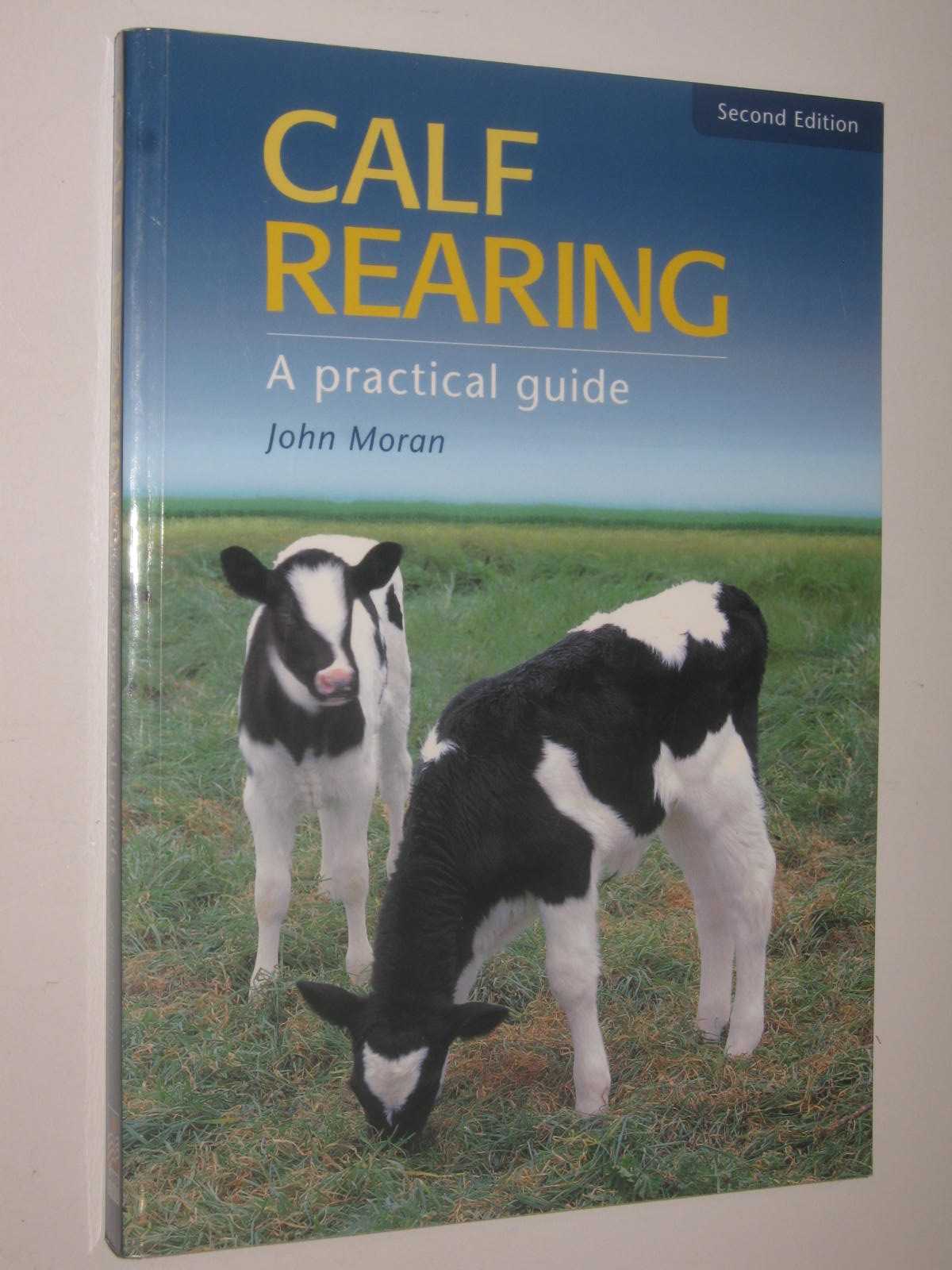 Calf Rearing : A Practical Guide