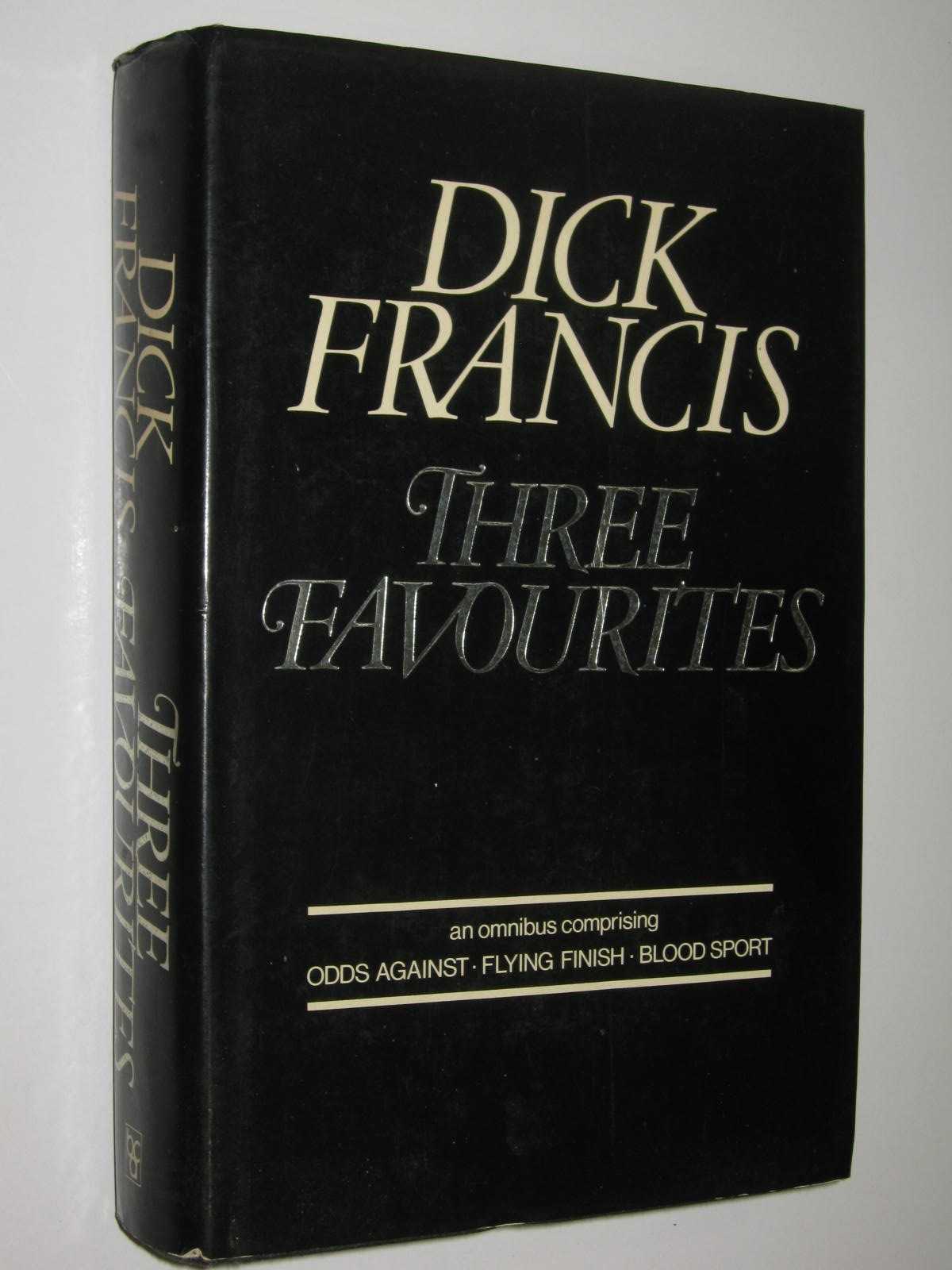 Three Favourites : Odds Against + Flying Finish + Blood Sport