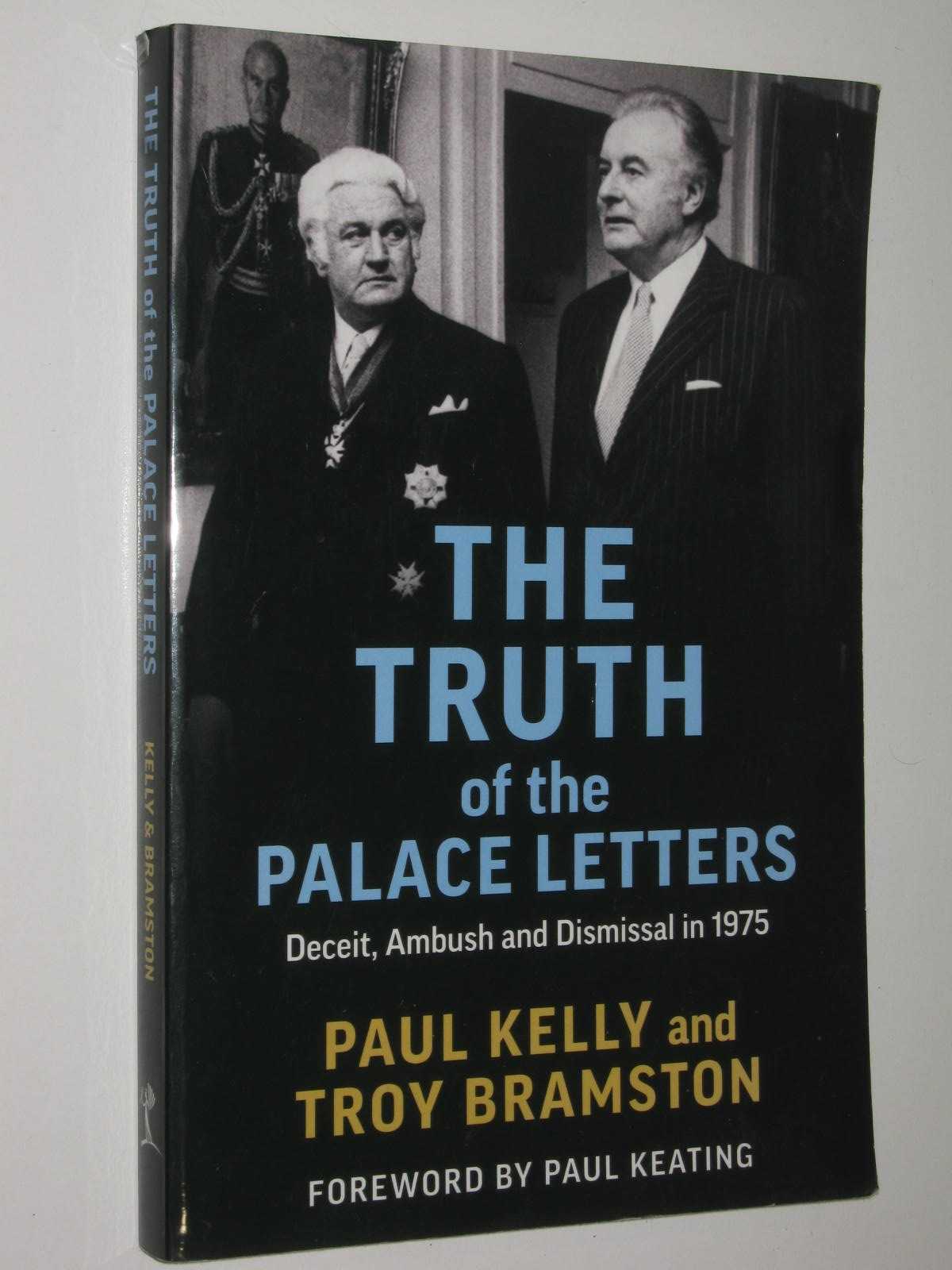 The Truth Of The Palace Letters : Deceit, Ambush and Dismissal in 1975