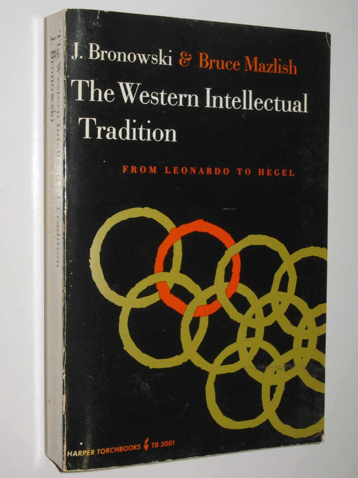 The Western Intellectual Tradition : From Leonardo to Hegel