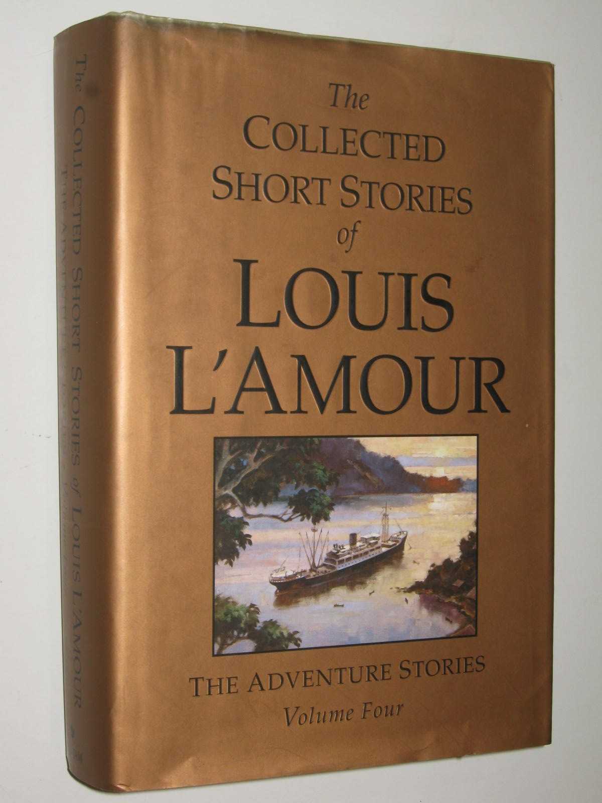 The Collected Short Stories Of Louis L'Amour : The Adventure Stories Vol 4