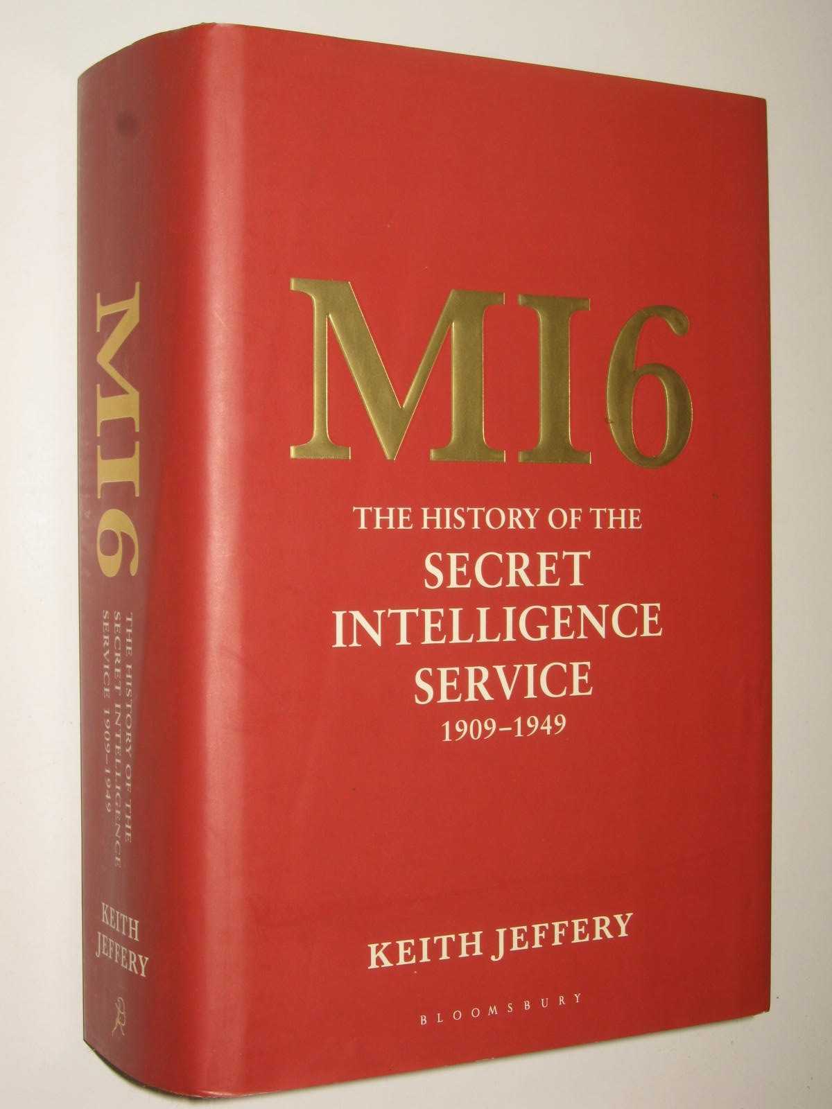 MI6: The History of the Secret Intelligence Service 1909-1949