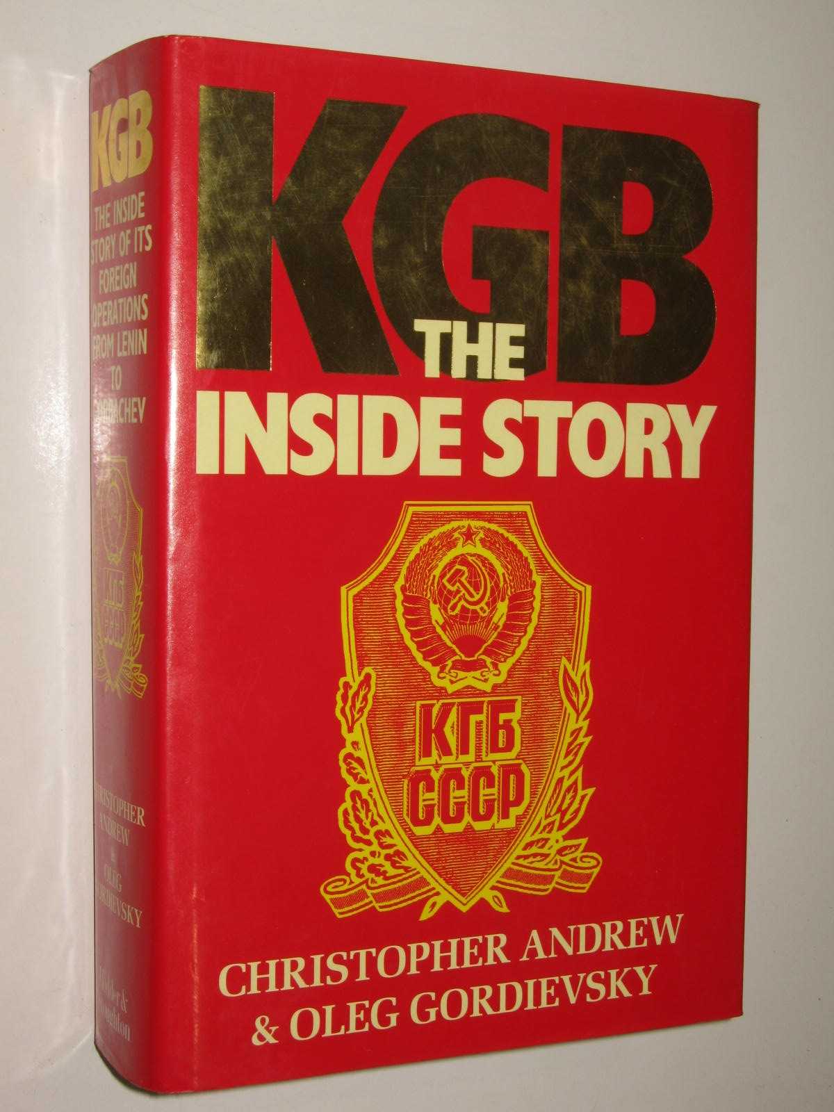KGB: The Inside Story of Its Foreign Operations From Lenin to Gorbachev