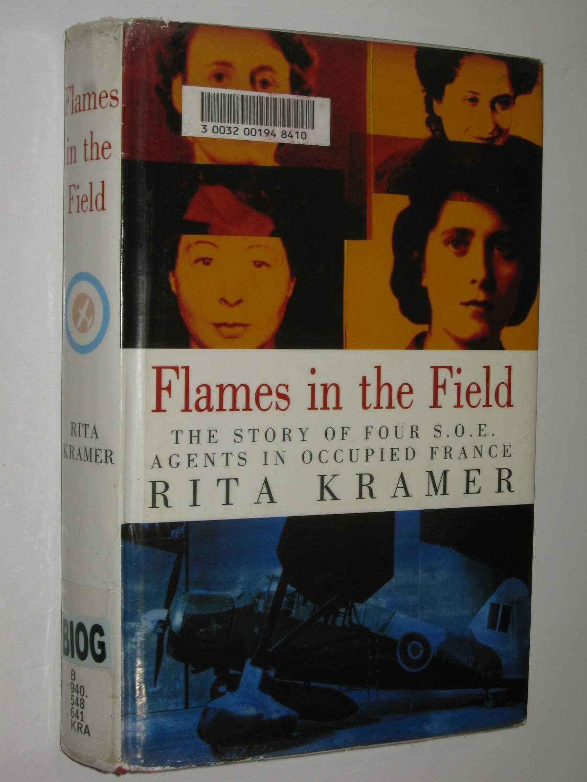 Flames in the Field : The Story of Four Soe Agents in Occupied France