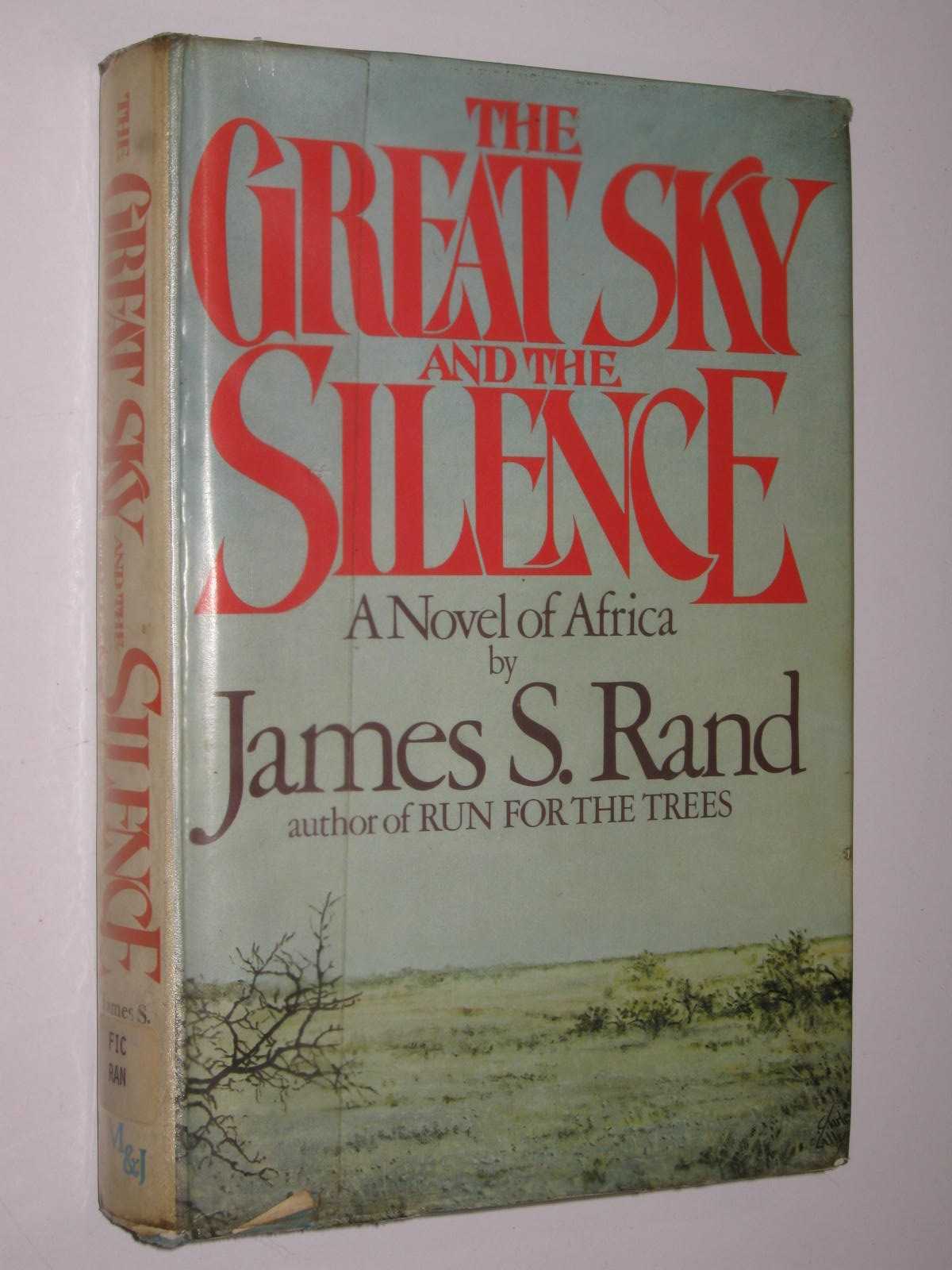 The Great Sky And The Silence : A Novel Of Africa