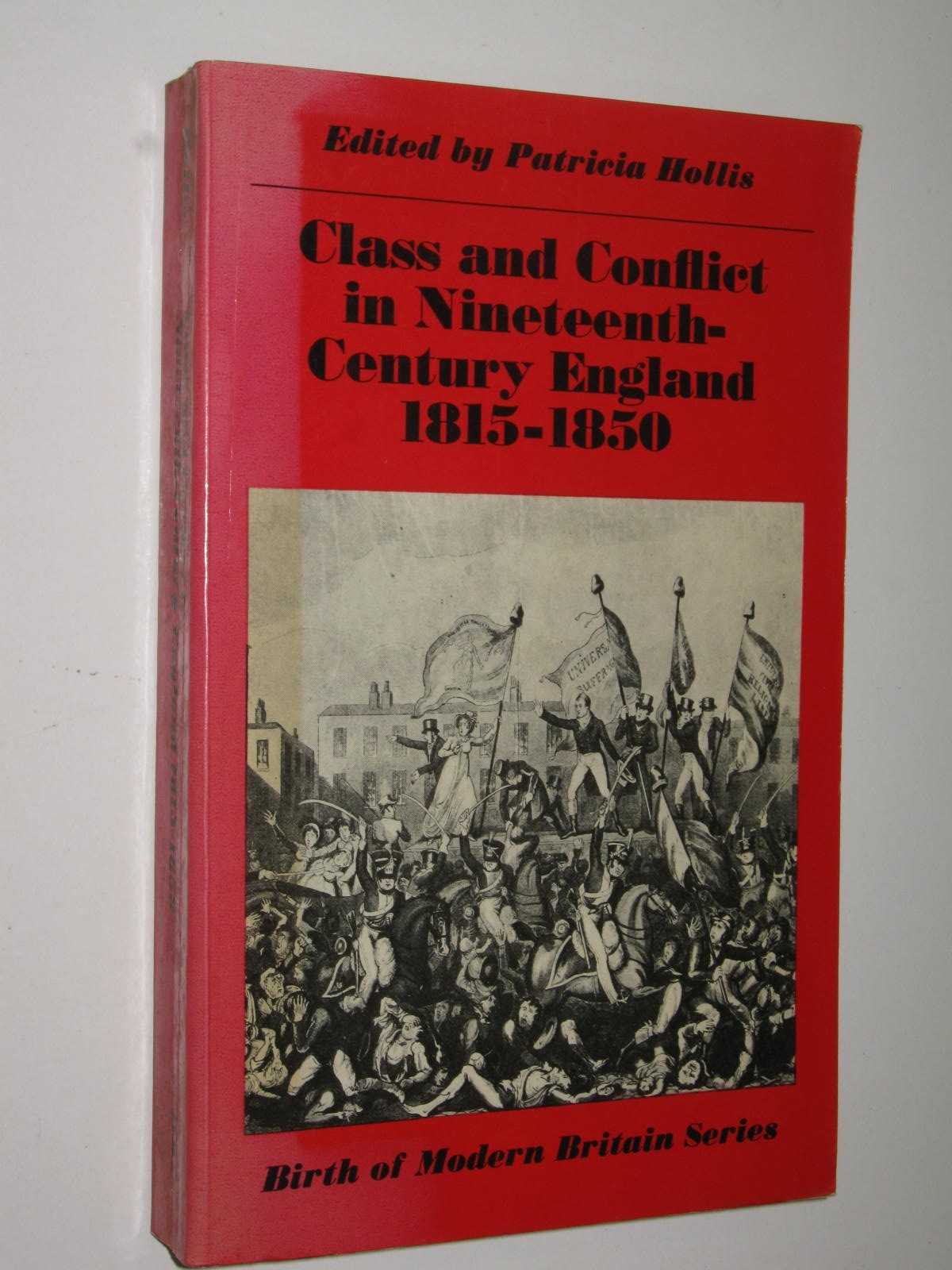 Class and Conflict in Nineteenth Century England 1815-1850 - Birth of Modern Britain Series