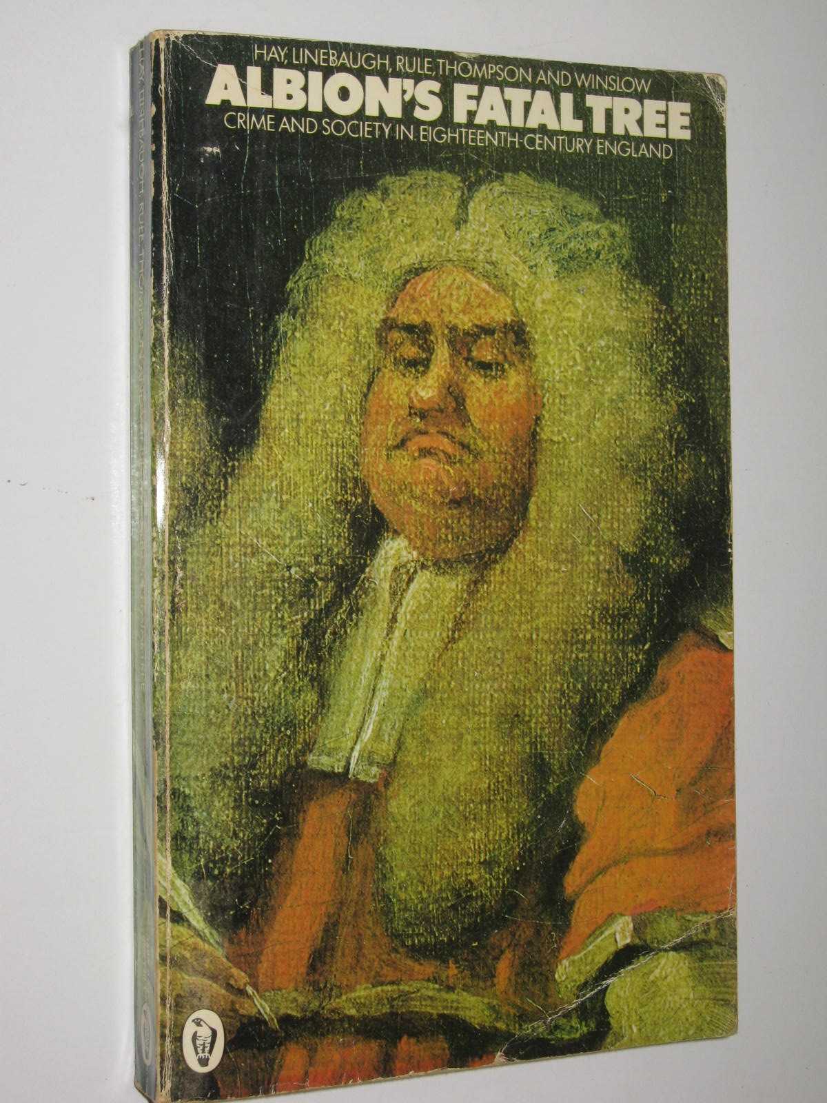 Albion's Fatal Tree : Crime and Society in Eighteenth Century England