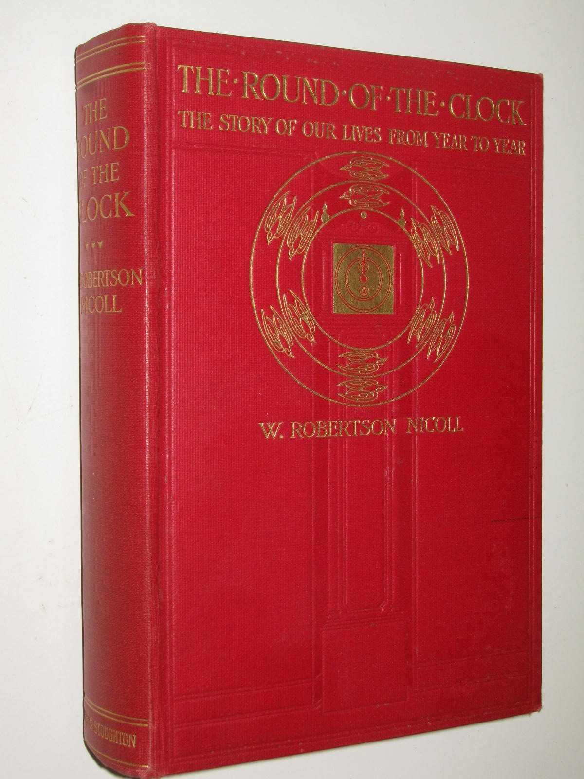 The Round of the Clock : The Story of Our Lives from Year to Year