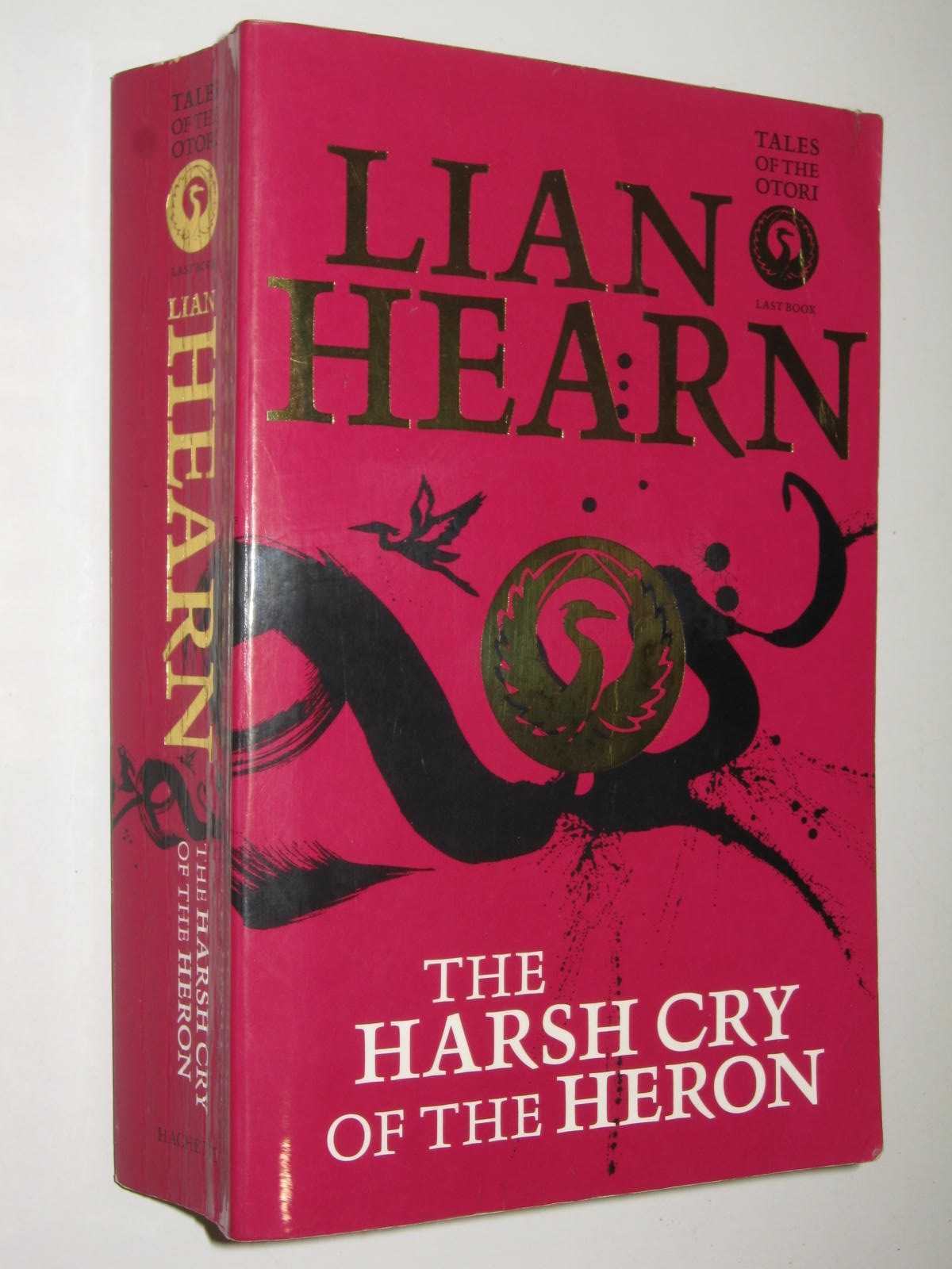The Harsh Cry Of The Heron - Tales of the Otori Series #4
