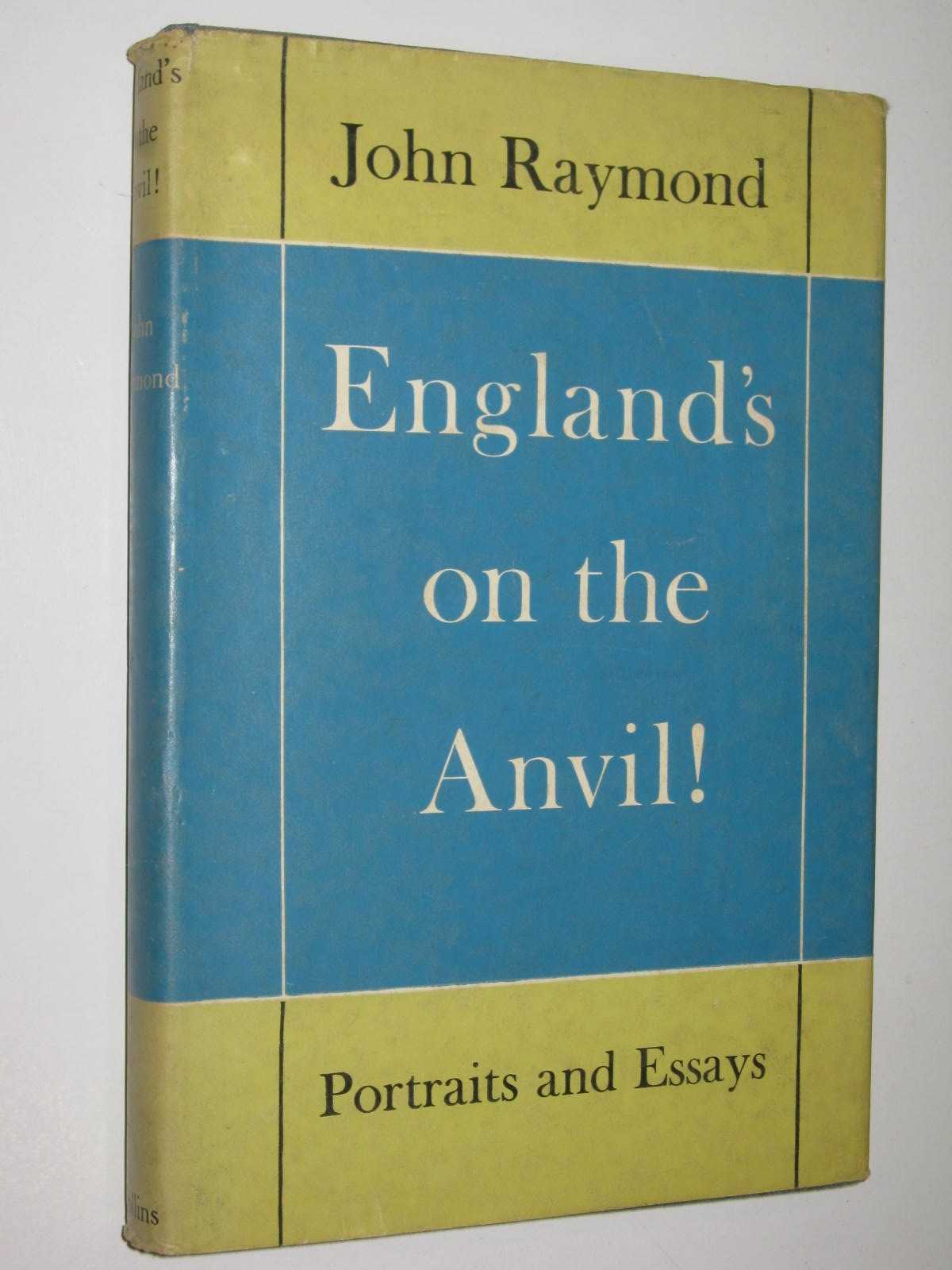 England's on the Anvil! and Other Essays