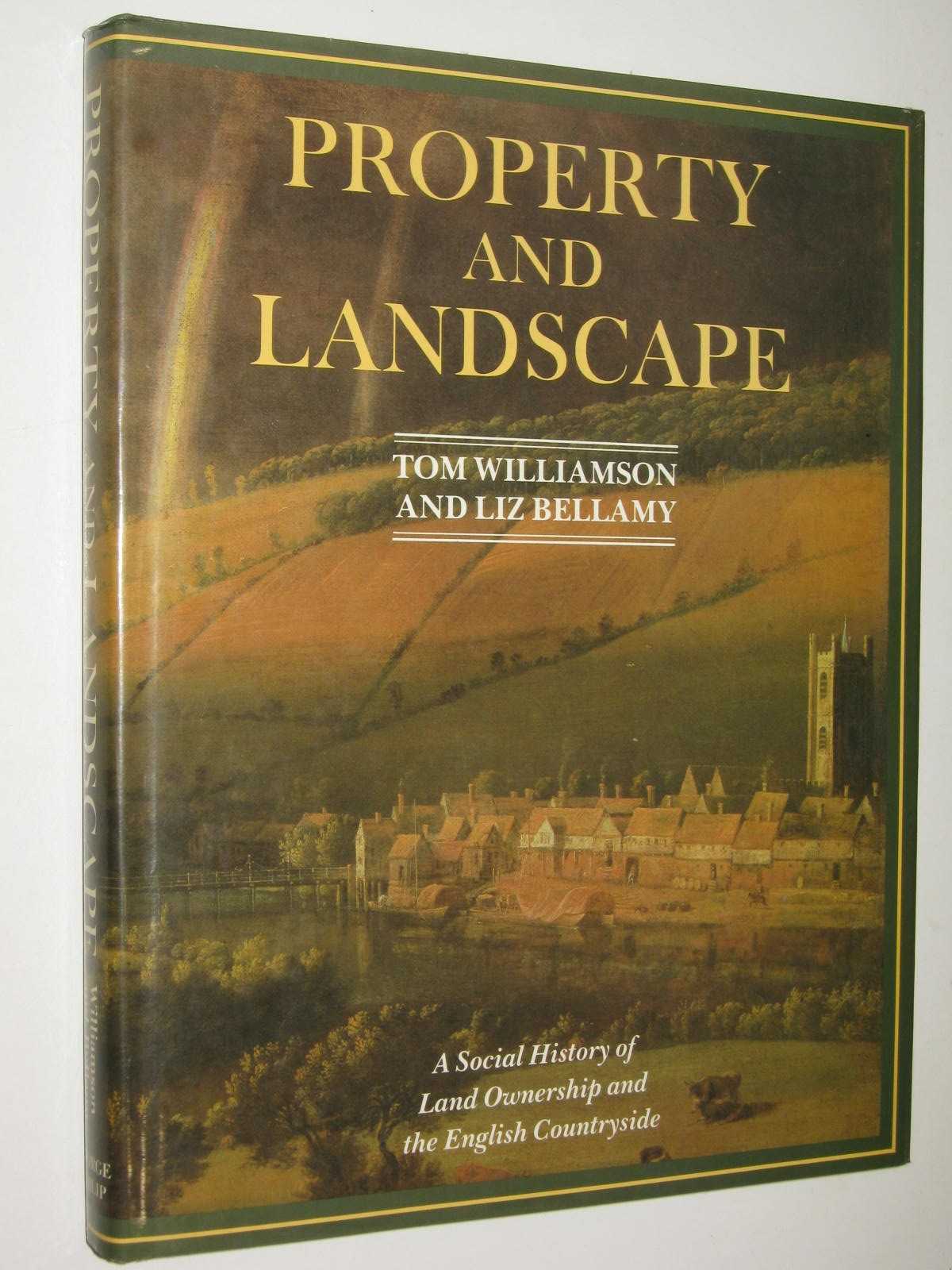Property and Landscape : A Social History of Land Ownership and the English Countryside