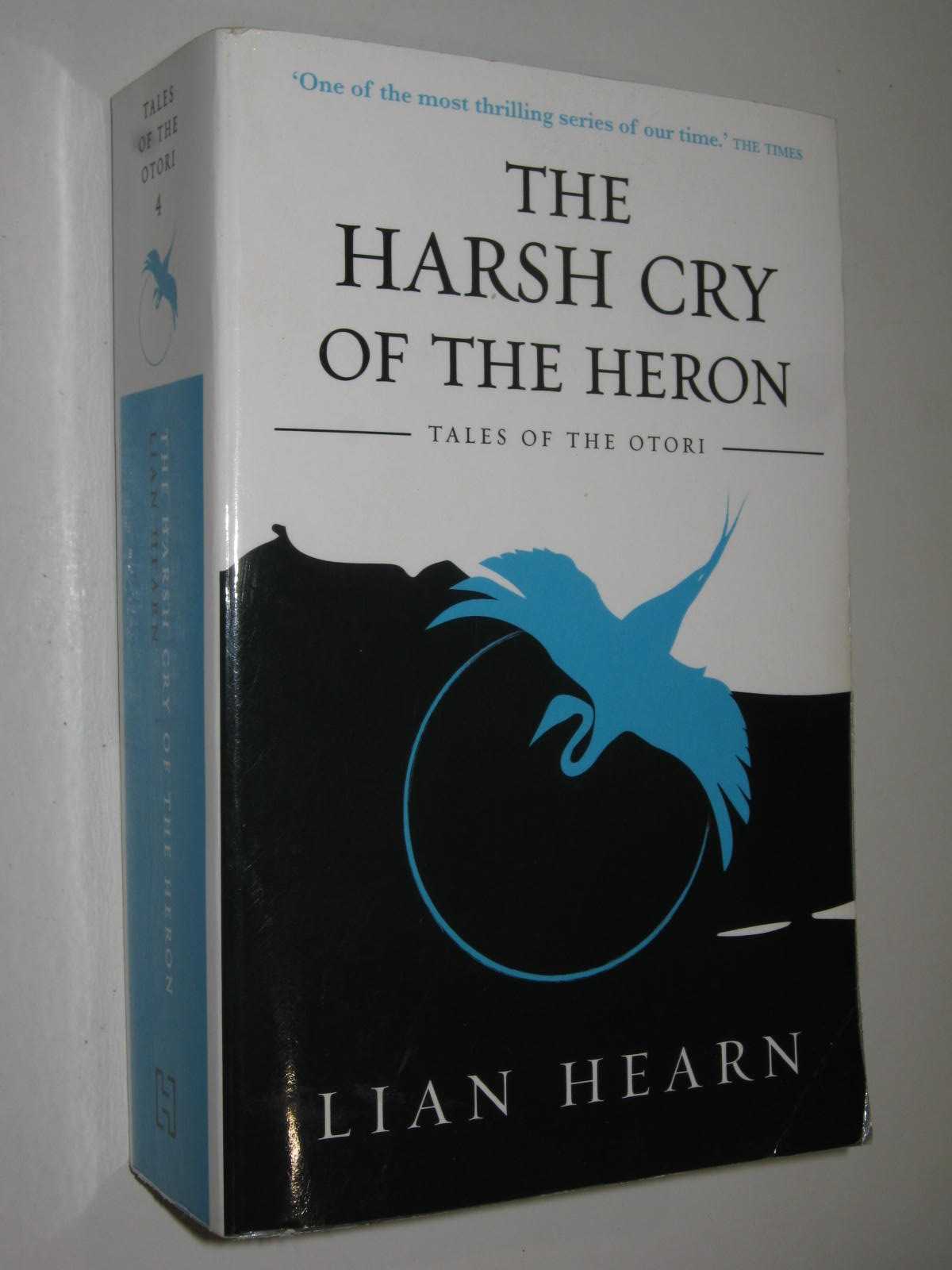 The Harsh Cry Of The Heron - Tales of the Otori Series #4