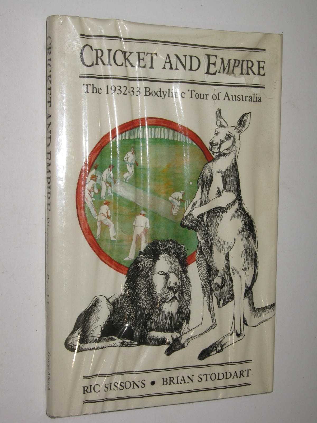 Cricket and Empire : The 1932-33 Bodyline Tour of Australia