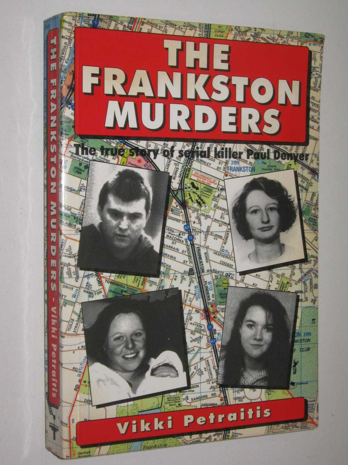 The Frankston Murders : True Story of Serial Killer Paul Denyer