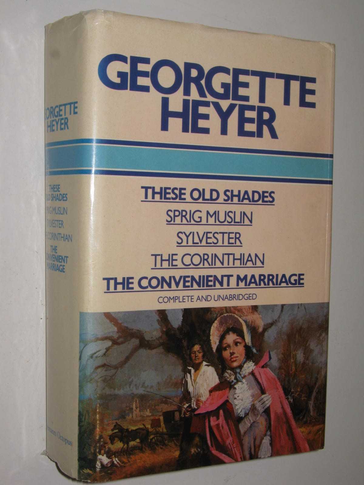 Selected Works : These Old Shades + Sprig Muslin + Sylvester + The Corinthian + The Convenient Marriage