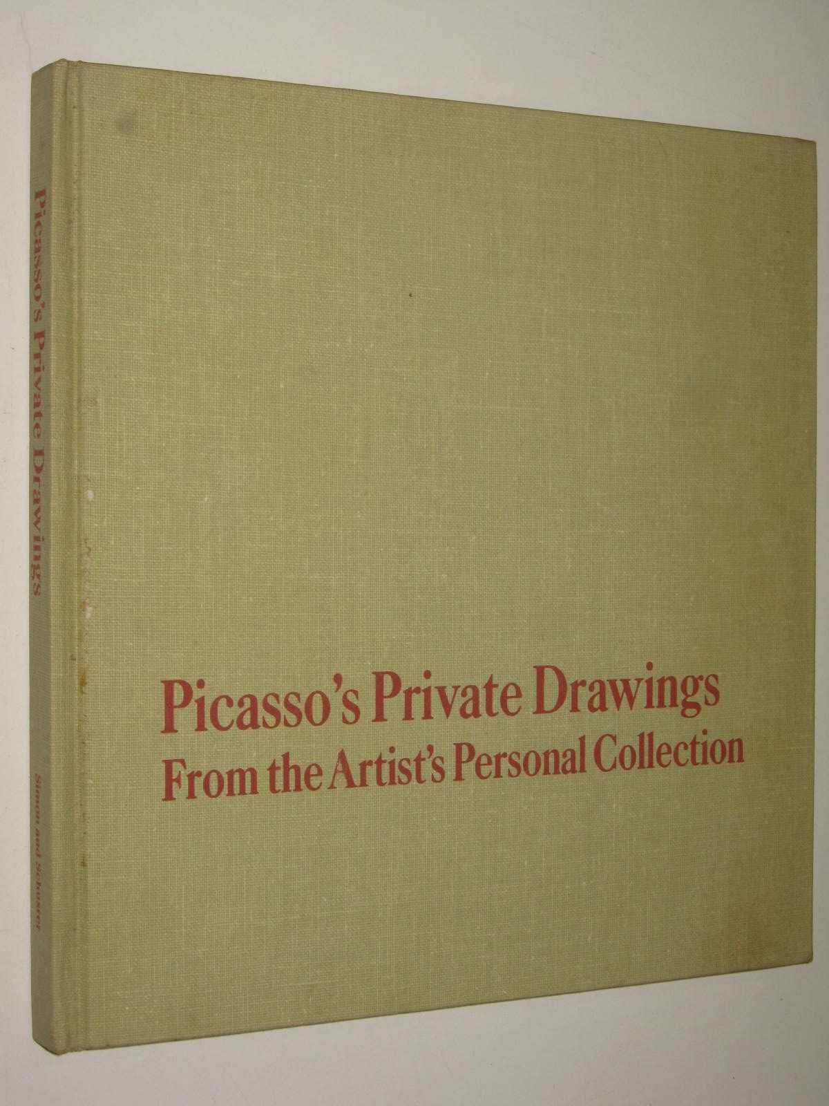 Picasso's Private Drawings : The Artist's Personal Collection of His Finest Drawings