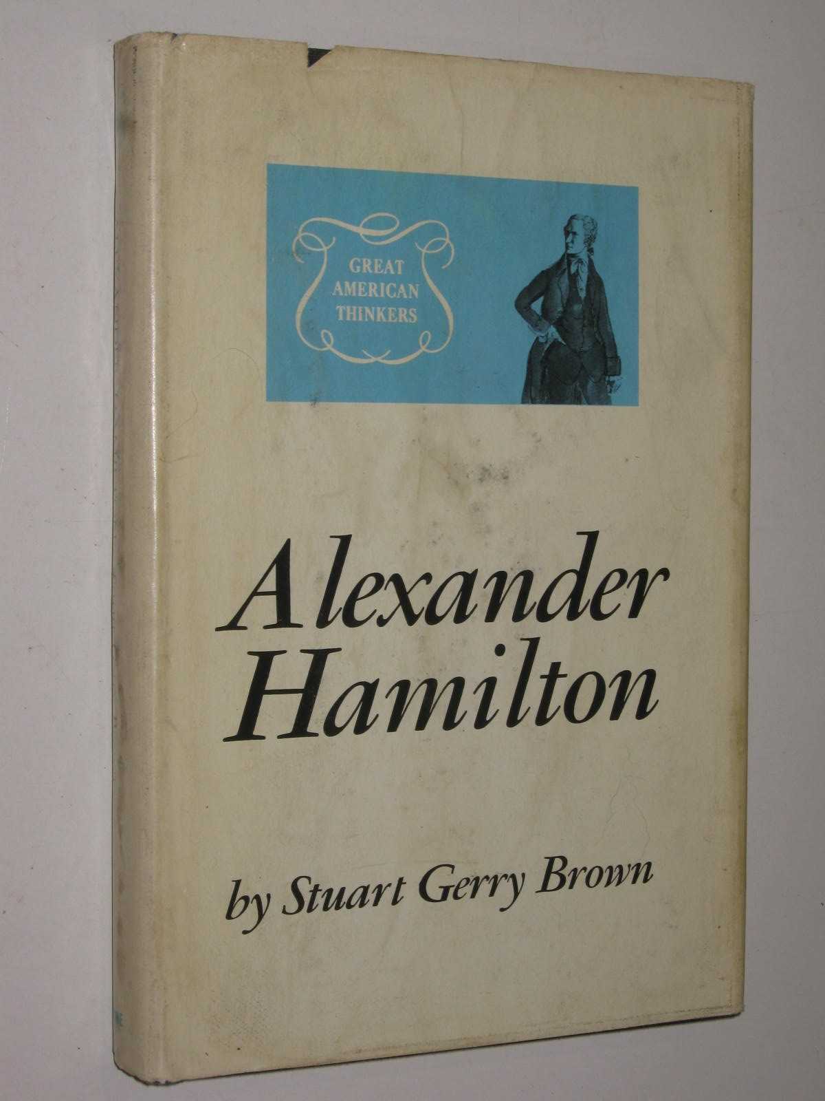 Alexander Hamilton - Great American Thinkers Series