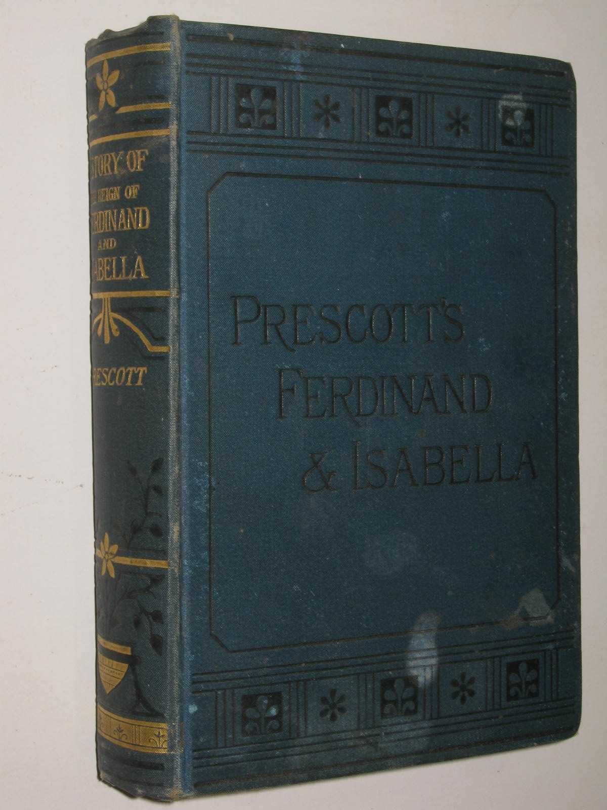 The History of the Reign of Ferdinand and Isabella the Catholic, of Spain