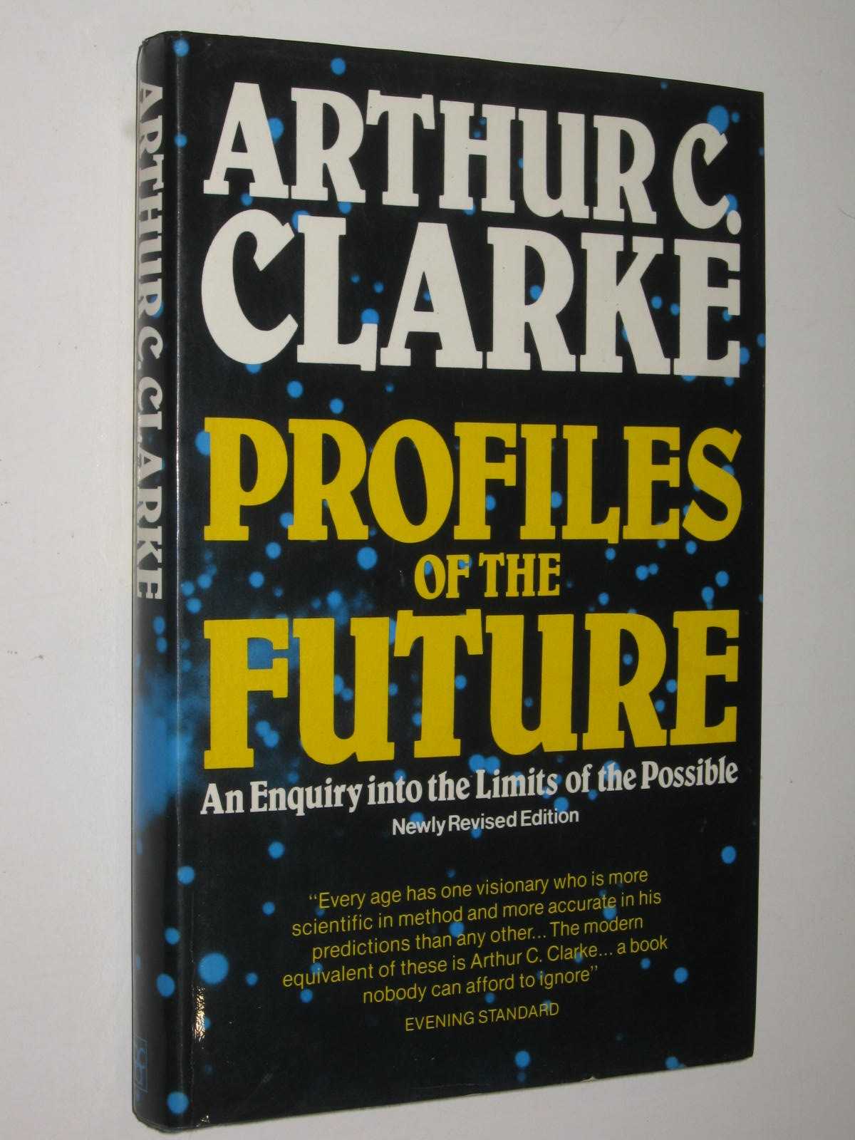 Profiles of the Future : An Inquiry into the Limits of the Possible