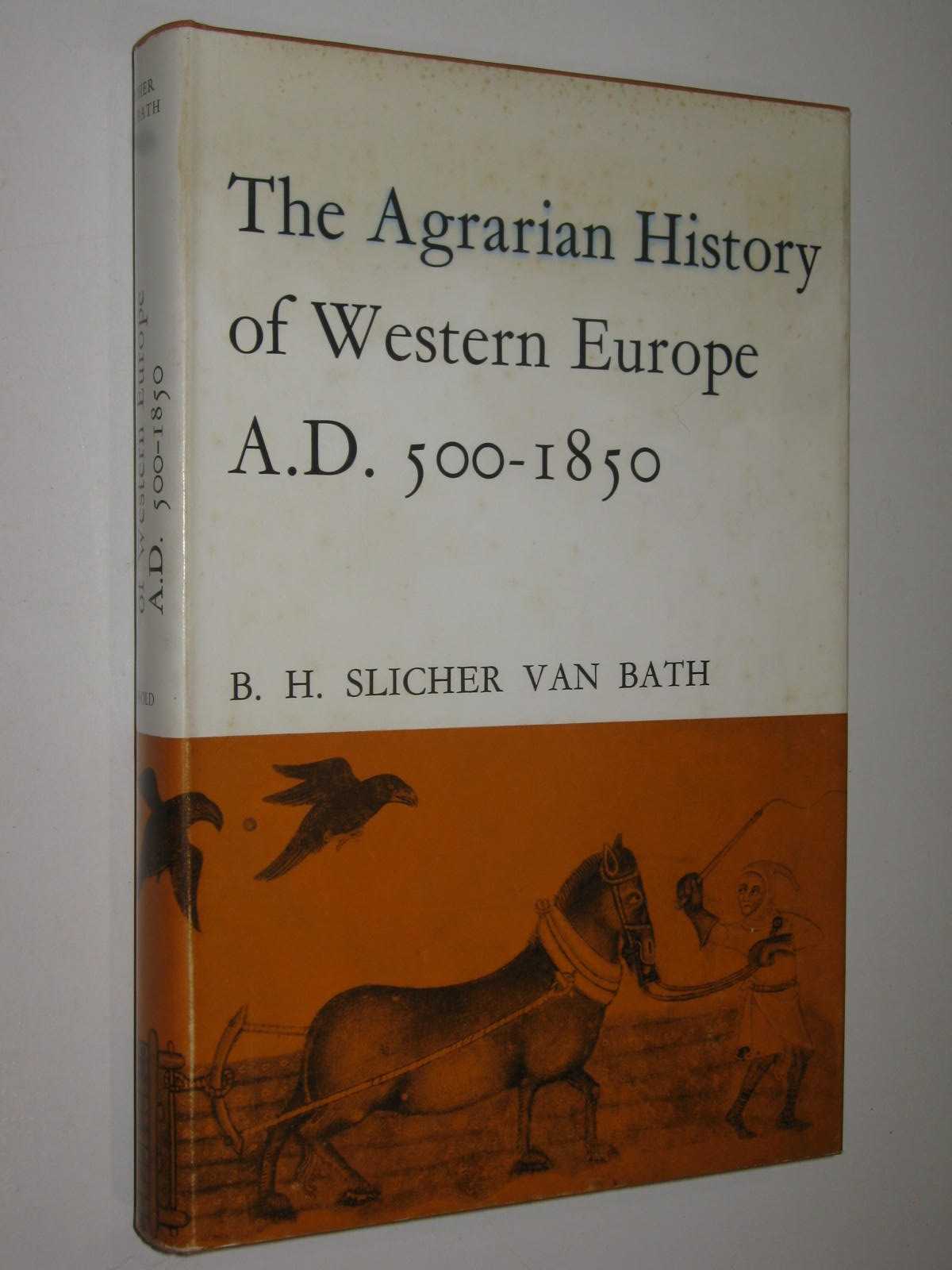 The Agrarian History of Western Europe, A.D. 500-1850
