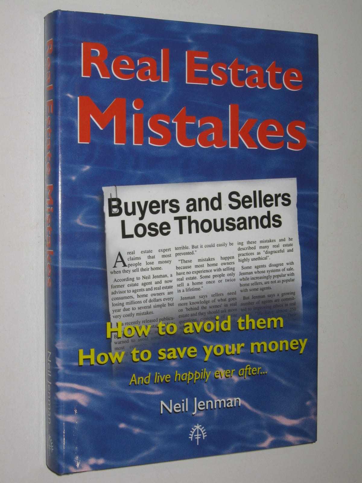 Real Estate Mistakes : How to Avoid Them, How to Save Your Money