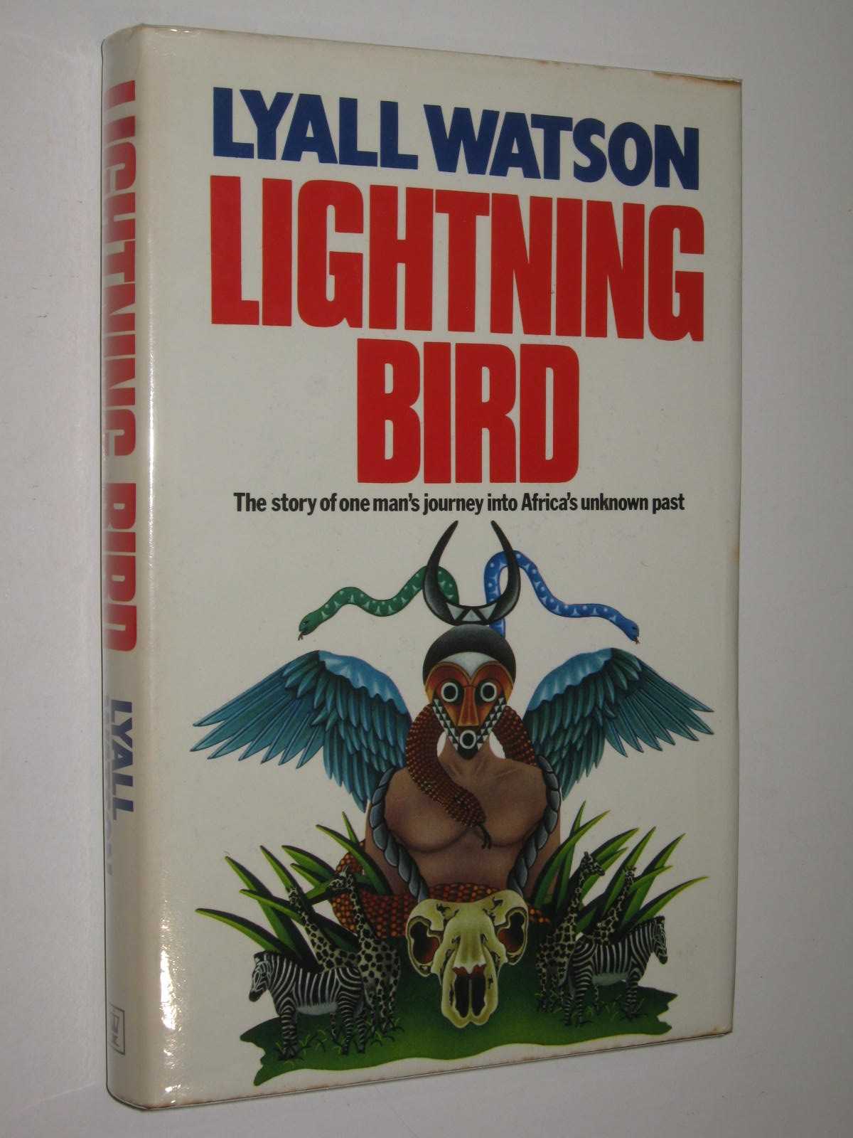 Lightning Bird : The Story of One Man's Journey Into Africa's Past