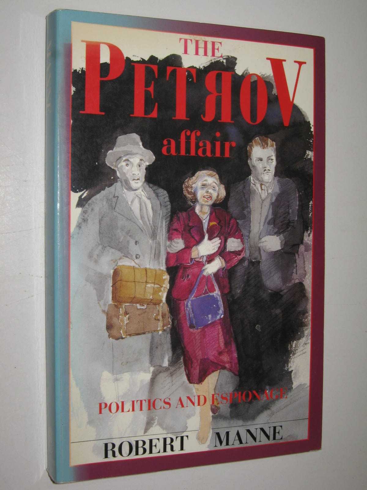 The Petrov Affair : Politics and Espionage