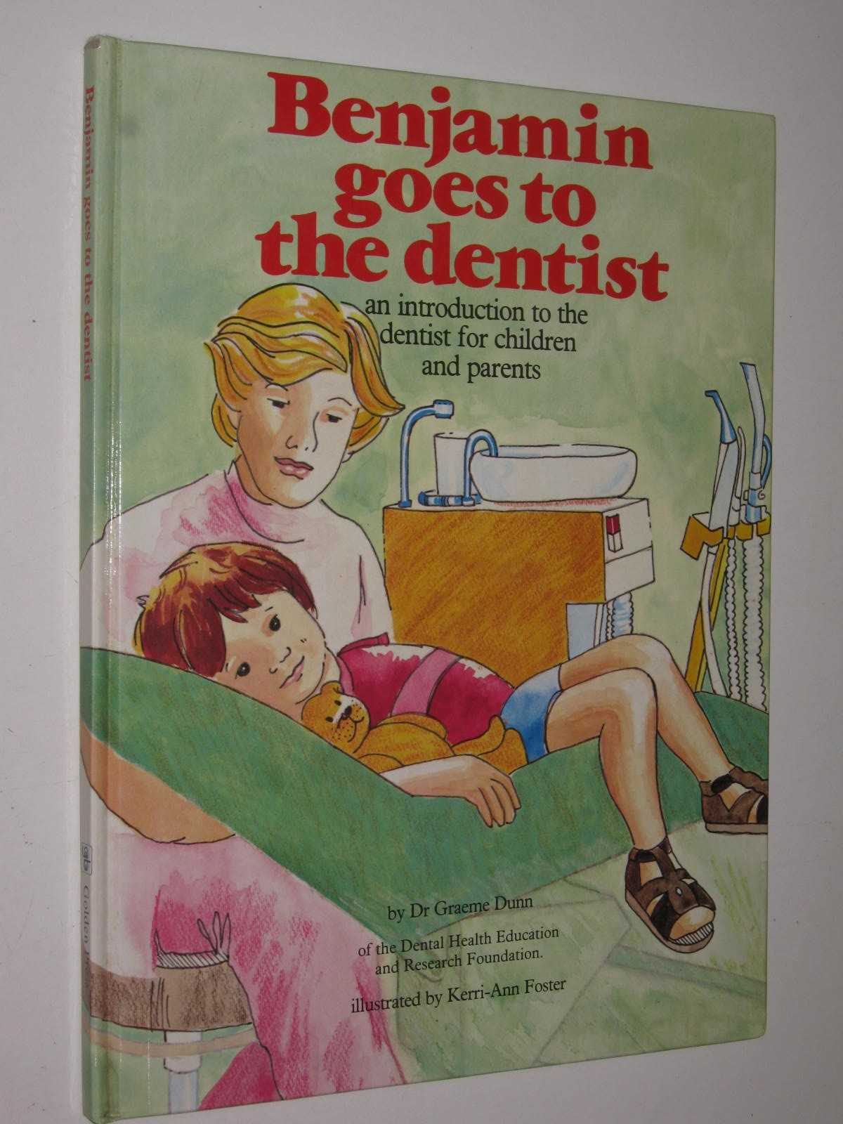 Benjamin Goes to the Dentist : An Introduction to the Dentist for Children and Parents
