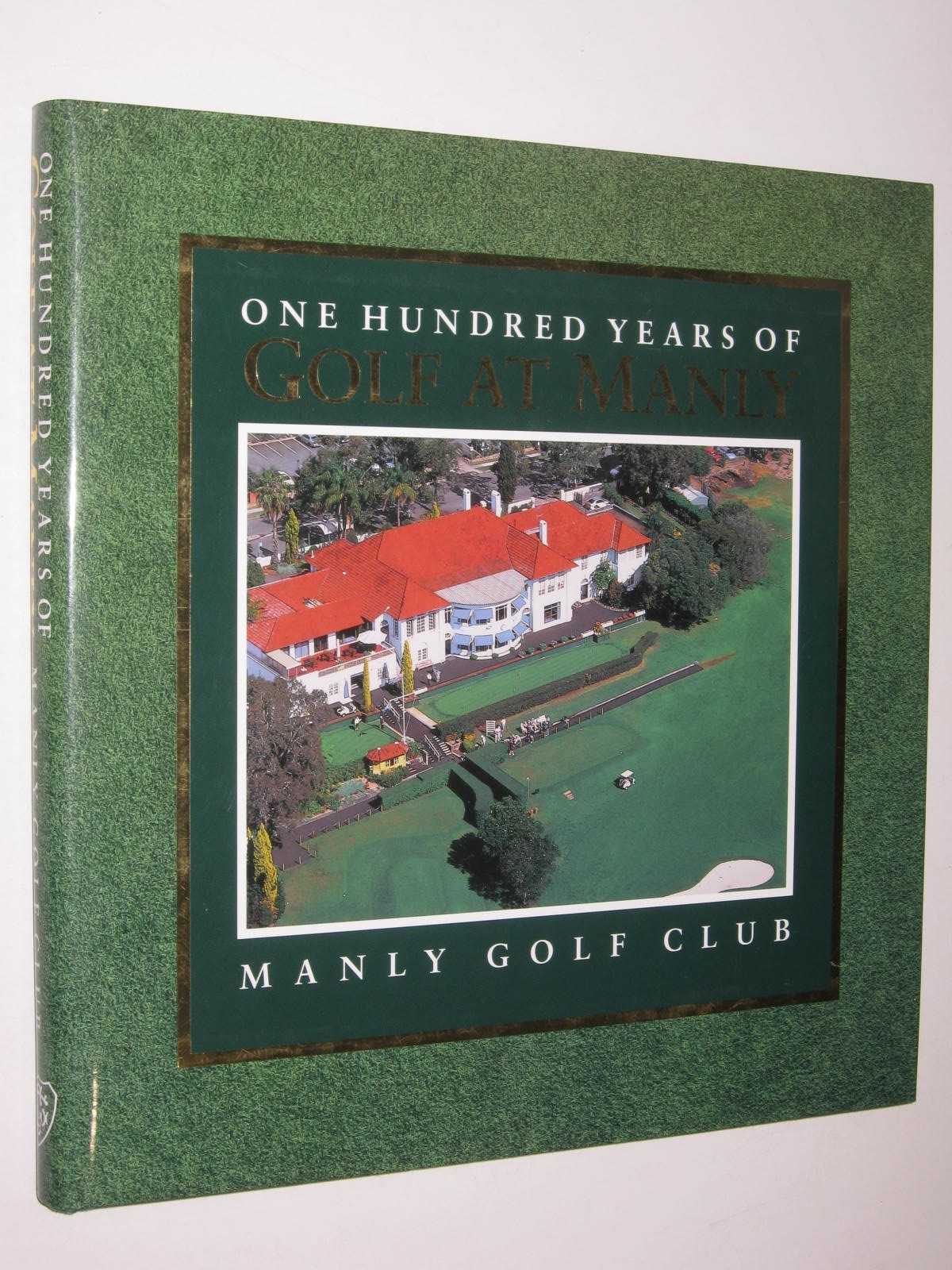 One Hundred Years of Golf at Manly