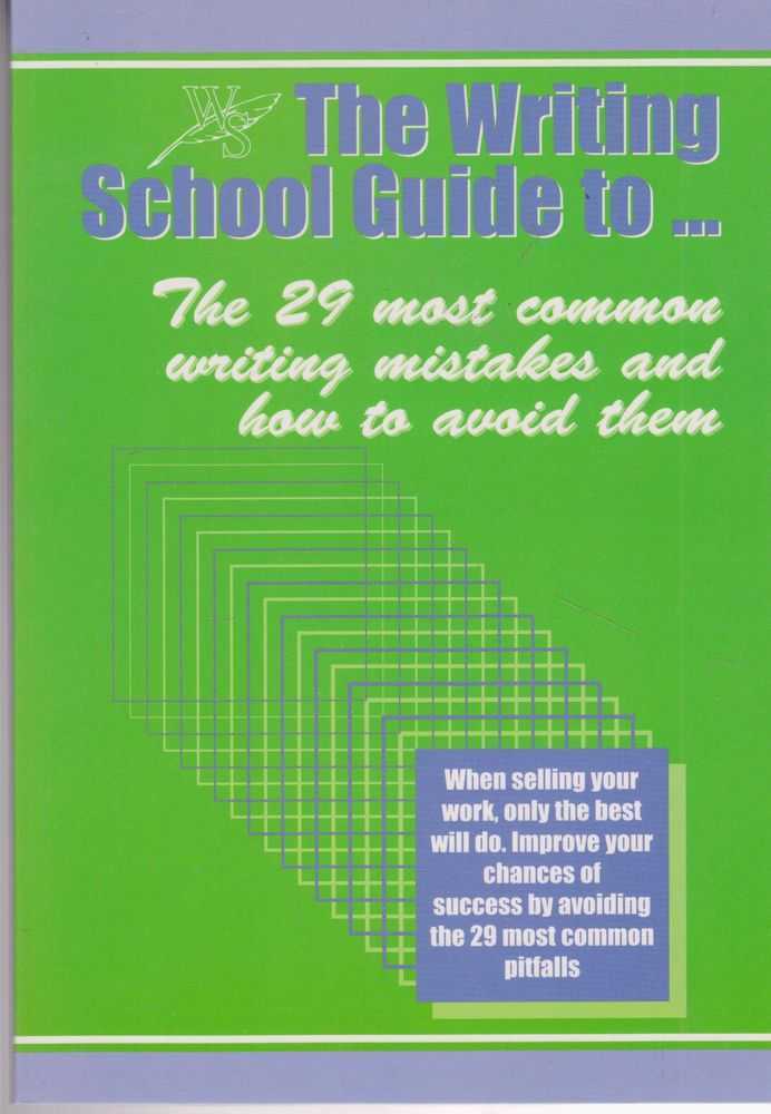 The Writing School Guide to...The 29 Most Common Writing Mistakes and How To Avoid Them, Leisure Study Group The Writing School Guide to...The 29 Most Common Writing Mistakes and How To Avoid Them, Leisure Study Group
