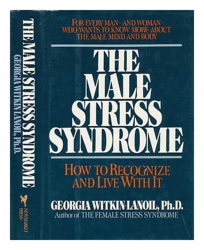 WITKIN-LANOIL, GEORGIA - The Male Stress Syndrome; How to Recognize and Live with It