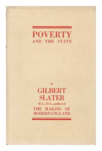 SLATER, GILBERT - Poverty and the State