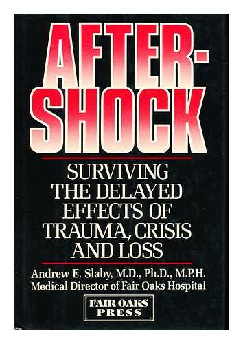 SLABY, ANDREW EDMUND - Aftershock - Surviving the Delayed Effects of Trauma, Crisis, and Loss