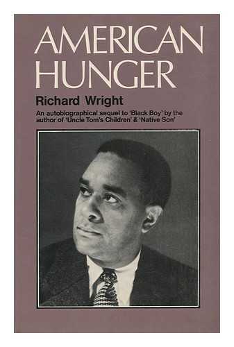WRIGHT, RICHARD (1908-1960) - American Hunger / Richard Wright ; Afterword by Michel Fabre