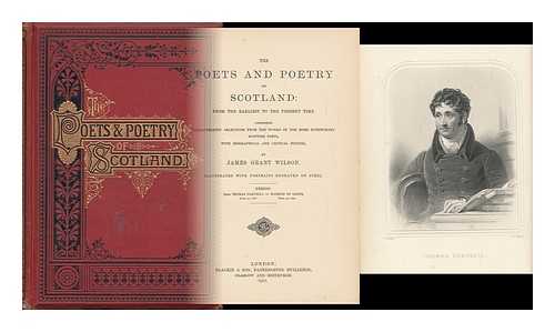 WILSON, JAMES GRANT (1832-1914), ED. - The Poets and Poetry of Scotland : from the Earliest to the Present Time, Comprising Characteristic Selections from the Works of the More Noteworthy Scottish Poets ; ...