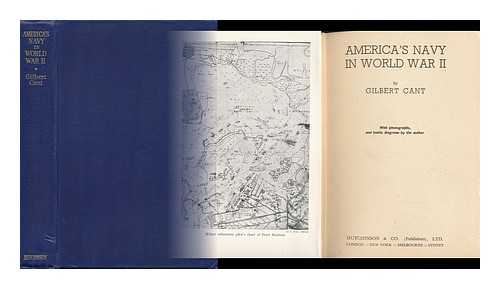 CANT, GILBERT - America's Navy in World War II, by Gilbert Cant, with Photographs, and Battle Diagrams by the Author