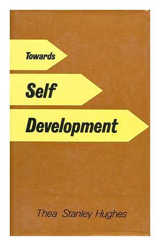 HUGHES, THEA STANLEY - Towards Self Development