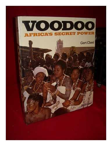 CHESI, GERT. KLAMBAUER, ERNST - Voodoo : Africa's Secret Power / Gert Chesi, Translated by Ernst Klambauer - [Voodoo: Afrikas Geheime MacHt. English]