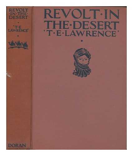 LAWRENCE, T. E. (THOMAS EDWARD) (1888-1935) - Revolt in the Desert