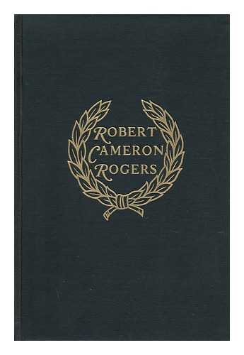 ROGERS, ROBERT CAMERON - The Poems of Robert Cameron Rogers
