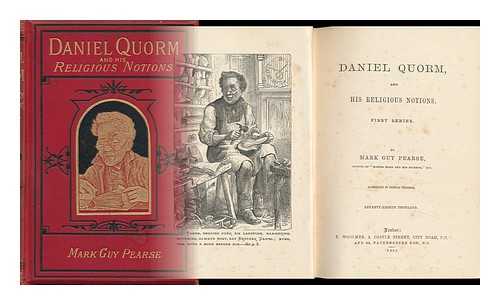 PEARSE, MARK GUY (1842-1930) - Daniel Quorm, and His Religious Notions, First Series